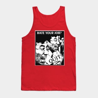 Hate Your Job? Quit! Tank Top